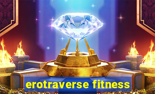 erotraverse fitness